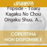 Fripside - Toaru Kagaku No Chou Ongaku Shuu. A Certain Scientific Railgun cd