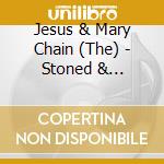 Jesus & Mary Chain (The) - Stoned & Dethroned cd