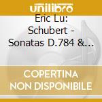 Eric Lu: Schubert - Sonatas D.784 & 959 . Allegretto D.915 cd
