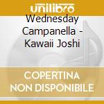 Wednesday Campanella - Kawaii Joshi cd