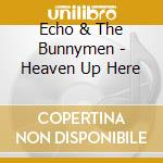 Echo & The Bunnymen - Heaven Up Here cd