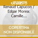 Renaud Capucon / Edgar Morea: Camille Saint-Saens - Sonatas And Trios cd