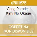 Gang Parade - Kimi No Okage cd