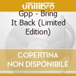 Gpp - Bring It Back (Limited Edition) cd