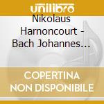 Nikolaus Harnoncourt - Bach Johannes Passio (2 Cd) cd musicale
