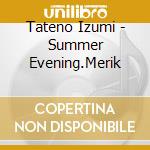 Tateno Izumi - Summer Evening.Merik cd