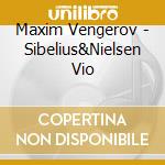 Maxim Vengerov - Sibelius&Nielsen Vio cd