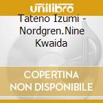 Tateno Izumi - Nordgren.Nine Kwaida cd