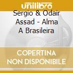 Sergio & Odair Assad - Alma A Brasileira cd