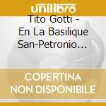 Tito Gotti - En La Basilique San-Petronio Debologne cd