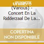 (Various) - Concert En La Ridderzaal De La Haye cd