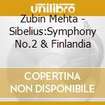 Zubin Mehta - Sibelius:Symphony No.2 & Finlandia cd