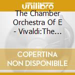 The Chamber Orchestra Of E - Vivaldi:The Four Seasons. Etc. cd