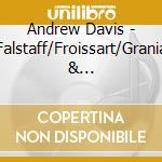 Andrew Davis - Falstaff/Froissart/Grania & Diarmid/Romance cd