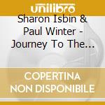 Sharon Isbin & Paul Winter - Journey To The Amazon cd