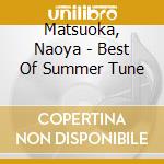Matsuoka, Naoya - Best Of Summer Tune cd