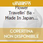 Flower Travellin' Ba - Made In Japan * cd