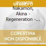 Nakamori, Akina - Regeneration - Re-Mix cd musicale