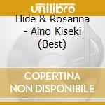 Hide & Rosanna - Aino Kiseki (Best) cd