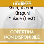Shuri, Akemi - Kitaguni Yukide (Best) cd