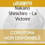 Nakano Shinichiro - La Victoire cd
