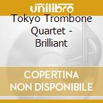 Tokyo Trombone Quartet - Brilliant cd