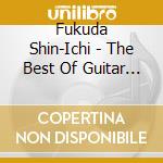 Fukuda Shin-Ichi - The Best Of Guitar Shin-Ichi Fukuda 60Th Anniversary cd