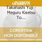 Takahashi Yuji - Meguru Kisetsu To Chirashigaki Kodomo No Ongaku cd