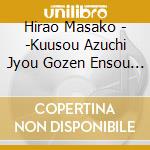 Hirao Masako - -Kuusou Azuchi Jyou Gozen Ensou Kai- Nobunaga Kou Go Shomou No Nanban On cd