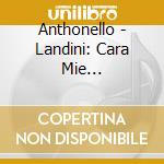 Anthonello - Landini: Cara Mie Donna-Ballata No Sekai- cd