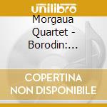 Morgaua Quartet - Borodin: String Quartet No. 1 & No. 2 cd