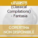 (Classical Compilations) - Fantasia cd