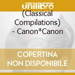 (Classical Compilations) - Canon*Canon cd