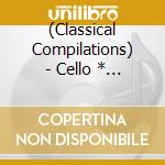 (Classical Compilations) - Cello * Cello -Com Amore cd