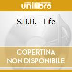 S.B.B. - Life cd