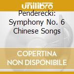 Penderecki: Symphony No. 6 Chinese Songs cd