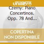 Czerny: Piano Concertinos. Opp. 78 And 650 cd