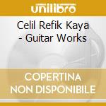 Celil Refik Kaya - Guitar Works cd