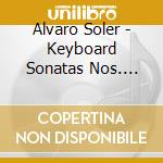 Alvaro Soler - Keyboard Sonatas Nos. 99-111 cd