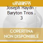Joseph Haydn - Baryton Trios . 3 cd