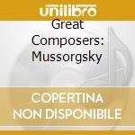 Great Composers: Mussorgsky cd