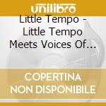 Little Tempo - Little Tempo Meets Voices Of F cd