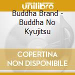 Buddha Brand - Buddha No Kyujitsu cd