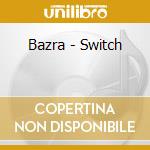 Bazra - Switch cd