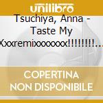 Tsuchiya, Anna - Taste My Xxxremixxxxxxx!!!!!!!! Beat Life! (2 Cd) cd
