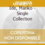 Ide, Mariko - Single Collection cd