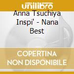 Anna Tsuchiya Inspi' - Nana Best cd musicale di Anna Tsuchiya Inspi'