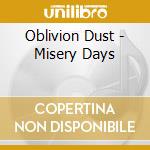 Oblivion Dust - Misery Days cd musicale di Oblivion Dust