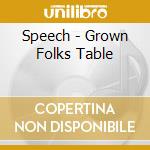 Speech - Grown Folks Table cd