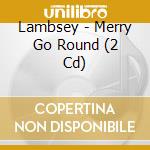 Lambsey - Merry Go Round (2 Cd) cd